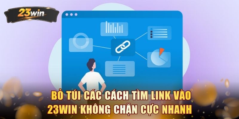 Bỏ túi các cách tìm link vào 23WIN không chặn cực nhanh